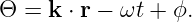 Θ  = k ⋅ r − ωt + ϕ.
