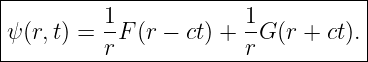 |----------------------------------|
|ψ(r,t) = 1F (r − ct) + 1-G (r + ct).
----------r------------r------------
