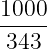 1000
-----
343