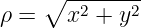 ρ = ∘x2--+-y2-
