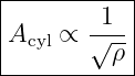 |----------|
A    ∝  1√--|
| cyl    ρ |
------------
