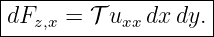 |--------------------|
|dF    = 𝒯 u  dx dy. |
----z,x------xx-------
