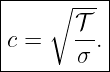 |----∘-----|
|       𝒯  |
|c =    --.|
--------σ--
