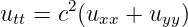       2
utt = c (uxx + uyy)
