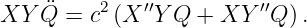     ¨    2    ′′          ′′
XY  Q = c  (X  YQ  + XY   Q) .
