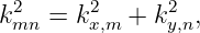 k2mn = k2x,m + k2y,n,
