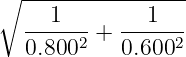 ∘ ----------------
1 1
-----2 + -----2-
0.800 0.600