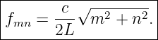|-------c-√----------|
|fmn = ---  m2  + n2.|
-------2L-------------
