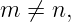m  ⁄= n,
                                                                                         
                                                                                         
