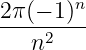 2π (− 1 )n
---------
   n2