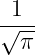  1
√---
  π