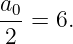 a0-=  6.
 2
