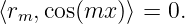 ⟨rm, cos(mx )⟩ = 0.
