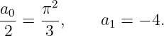        2
a0-= π--,    a1 = − 4.
2     3
