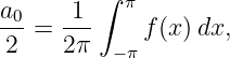         ∫
a0-  -1-  π
2 =  2π     f(x )dx,
         − π
