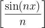 [       ]
 sin(nx)-
    n