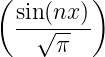 ( )
sin(nx )
--√-----
π
