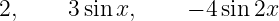2,     3sinx,     − 4sin 2x
