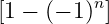[1 − (− 1)n]