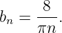      -8-
bn = πn .

