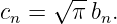 c  = √ π-b .
 n        n
