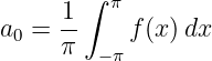         ∫ π
a0 =  1-    f(x)dx
      π  −π

