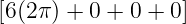 [6 (2 π) + 0 + 0 + 0]
