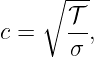     ∘ ---
       𝒯-
c =    σ ,
