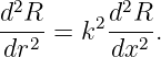 d2R      d2R
--2-=  k2---2 .
dr       dx
