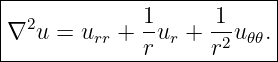 |--------------------------|
|∇2u  = u  +  1u  + -1 u  .|
---------rr---r--r--r2--𝜃𝜃-|
