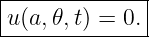 |-------------|
u(a, 𝜃,t) = 0. |
---------------
