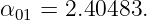 α01 = 2.40483.
