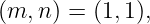 (m, n) = (1,1),

