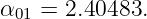 α01 = 2.40483.
