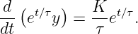    (     )
-d  et∕τy  =  K-et∕τ.
dt           τ
