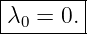 |--------|
-λ0-=-0.-|
