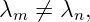 λm  ⁄= λn,
