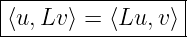 |----------------|
⟨u,-Lv⟩-=-⟨Lu,-v⟩-
