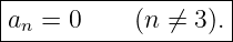 |-------------------|
a  =  0    (n ⁄= 3). |
-n------------------
