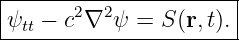 |----------------------|
-ψtt −-c2∇2-ψ-=-S(r,t).|
