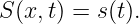 S(x,t) = s(t).
