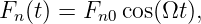 Fn(t) = Fn0 cos(Ωt ),
