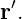 r′.
