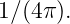 1∕(4π ).
