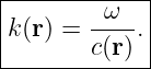 --------------
|        ω   |
|k(r) = ----.|
--------c(r)--
