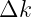 Δk
