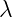 λ

