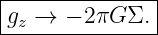 |--------------|
|g →  − 2πG Σ. |
--z-------------
