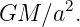      2
GM  ∕a .
