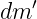 dm ′
